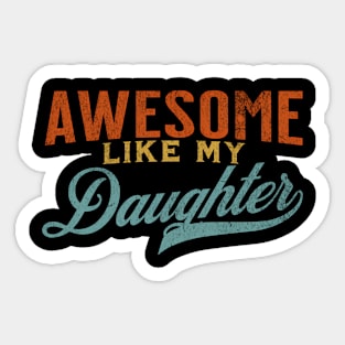 Awesome Like My Daughter Dad Joke Sayings Papa Sticker